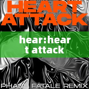 hear:heart attack