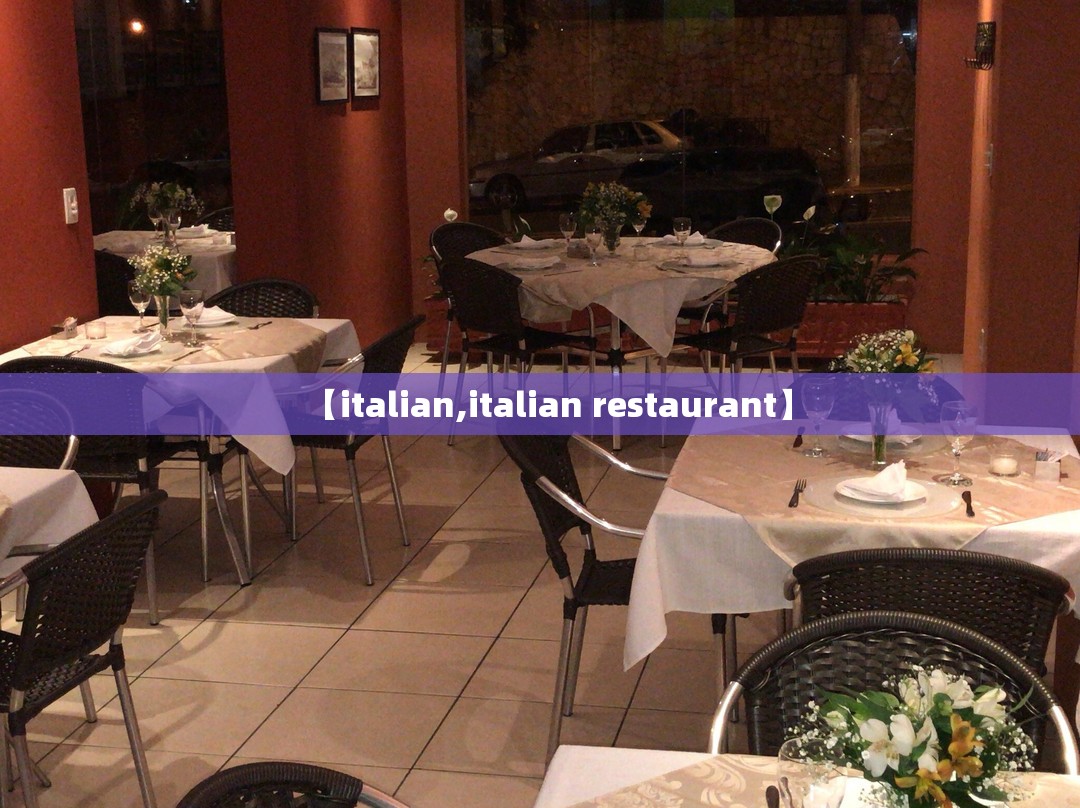 【italian,italian restaurant】