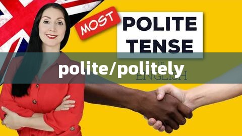 polite/politely